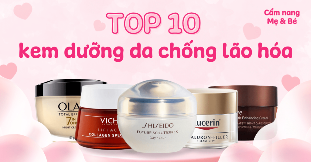 Top 5 Kem Chống Lão Hóa An Toàn Nhất Hiện Nay Theo Đánh Giá Của Chuyên Gia