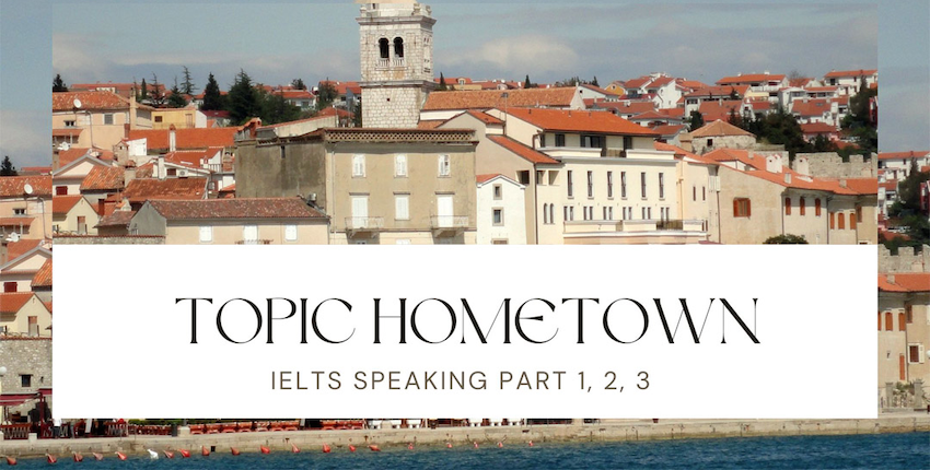 Phần Speaking Cambridge IELTS Practice Test 4 với chủ đề Hometown